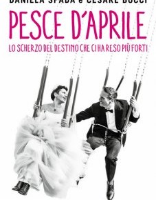 Domenica 27 a Lucca  Cesare Bocci e Daniela Spada presentano il loro libro "Pesce d'Aprile"  alla Biblioteca Agorà