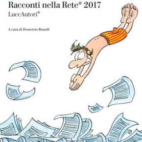 Silvia Ziche firma la copertina dell’antologia Racconti nella Rete 2017 PREMIO RACCONTI NELLA RETE 2017 - XVI EDIZIONE   Termine ultimo per le iscrizioni 31 maggio