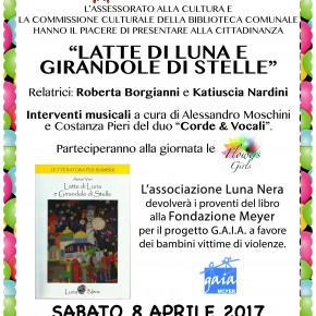 Sabato 8 Aprile, alle ore 16 al Centro Civico “Il Fiore” di Chiesina Uzzanese presentazione del libro “Latte di luna e girandole di stelle”.