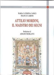 Firenze Venerdì 5 Maggio - Presentazione del libro: ATTILIO MORDINI, MAESTRO DEI SEGNI - 