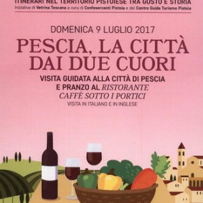 Domenica 9 luglio Pescia, la città dai due cuori Visita guidata alla città di Pescia e pranzo al Ristorante caffè sotto i portici