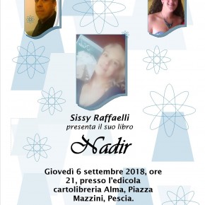 Pescia 6 settembre Presentazione del libro ''Nadir'' di Sissy Raffaelli