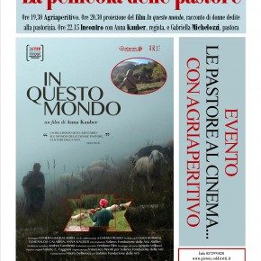 LA PELLICOLA DELLE PASTORE AL CINEMA A PISTOIA     Il 5 aprile proiezione del film In questo mondo,  premiato come miglior documentario italiano al 36° Torino Film Festival     Agriaperativo Campagna Amica  con i prodotti della pastora pistoiese coprotagonista del film     Chiude la serata l’incontro con la regista Anna Kauber