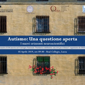 Autismo: Una questione aperta - I nuovi orizzonti neuroscientifici    Seminario formativo    Venerdì 5 aprile, ore 9.00, Sala Grande del Teatro, Real Collegio, P.zza del Collegio, 13 - Lucca.