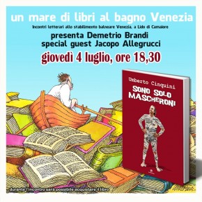 Bagno Venezia Lido di Camaiore giovedì  4  UN MARE DI LIBRI 2019 con Umberto Cinquini e Jacopo Allegrucci