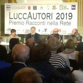 LUCCAUTORI 2019 - PREMIO RACCONTI NELLA RETE    Un grande successo con il coinvolgimento degli studenti e degli autori di tutta Italia