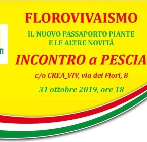 FLOROVIVAISMO. IL NUOVO PASSAPORTO PIANTE E LE ALTRE NOVITÀ. INCONTRO al CREA_VIV via dei Fiori, 8  a PESCIA il 31 ottobre 2019, ore 18