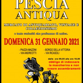 DOMENICA 31 GENNAIO TORNA L'APPUNTAMENTO CON PESCIA ANTIQUA IN PIAZZA MAZZINI E CENTRO STORICO.