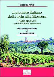 Pescia Palagio sabato 9 ottobre.Presentazione del libro di Vincenza Papini " Il pioniere italiano della lotta alla fillossera. Giulio Magnani e la viticoltura a Montecarlo. "