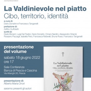 Sabato 18 giugno sala conferenze della Banca di Pescia e di Cascina. Si presenta “La Valdinievole nel Piatto”, un libro che raccoglie la storia delle eccellenze enogastronomiche del territorio