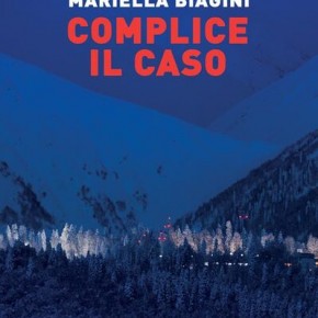 Pescia Biblioteca Comunale martedì 20 luglio. Presentazione del libro ''Complice il caso'' di Chiara Zucconi - Mariella Biagini