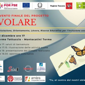 Montecatini Terme Tettuccio 28 dicembre. ''Evento di chiusura del Progetto "Volare Valutazione, Orientamento, LAvoro, Risorse Educative per l'inclusione sociale"