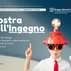 DA CONFINDUSTRIA TOSCANA NORD: Con i Giovani Industriali e l'Associazione Ingegno dei Pistoiesi torna la rassegna delle invenzioni, quest'anno dedicata al design