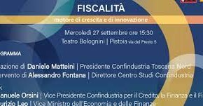 Assemblea pubblica di Confindustria Toscana Nord il 27 settembre a Pistoia su "Fiscalità motore di crescita e di innovazione"