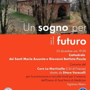 Cattedrale di Pescia, sabato 23 dicembre. ''Un sogno per il futuro'' Concerto per il restauro dell'Eremo di Sant'Anna