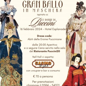 Hotel Esplanade - Viareggio Venerdì 16 febbraio  Gran Ballo in Maschera  "Le donne di Puccini”