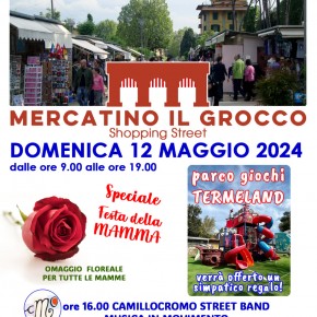 Montecatini Terme 12 maggio. LA FESTA DELLA MAMMA AL MERCATINO DEL GROCCO  TRA BANCARELLE, MUSICA E INTRATTENIMENTI PER BAMBINI