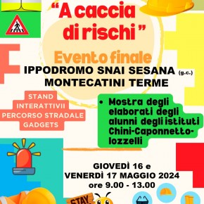 VENERDI' 17 MAGGIO. ALL'IPPODROMO SNAI SESANA DI MONTECATINI TERME L'EVENTO CONCLUSIVO  DEL PROGETTO “ A CACCIA DI RISCHI”