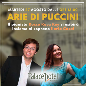 Martedi 27 Hotel Palace Viareggio - concerto di Rocco Roca Rey e Ilaria Casai