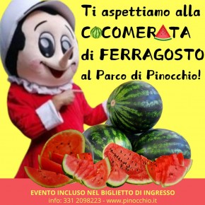 Ferragosto, c’è la Cocomerata  (sagra dell’anguria) al Parco di Pinocchio  Dalle 17:00 l’evento gratuito per i visitatori del famoso burattino a Collodi (Pescia – Toscana