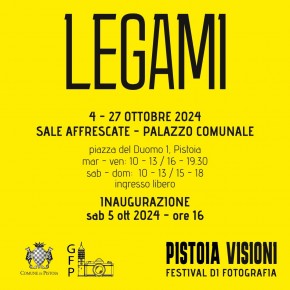 Pistoia Visioni, sabato 5 ottobre nelle Sale Affrescate l’inaugurazione della mostra fotografica "Legàmi" Potrà essere visitata, a ingresso libero, fino al 27 ottobre