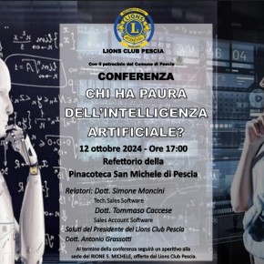 Pescia Refettorio della Pinacoteca San Michele sabato 12 ottobre ore 17. Conferenza “Chi ha paura dell’Intelligenza Artificiale?” organizzata dal Lions Club