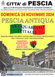 PESCIA  ANTIQUA DI DOMENICA 24 NOVEMBRE CERCA DI BISSARE IL GRANDE SUCCESSO DELLA PASSATA  EDIZIONE