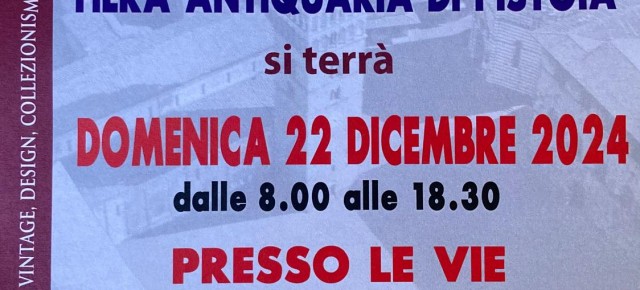 Domenica  22 dicembre a Pistoia la Fiera dell’antiquariato per le vie del centro.