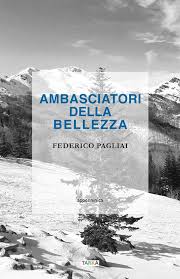 Biblioteca San Giorgio, venerdì 13 dicembre ore 17. Presentazione del  libro di Federico Pagliai “Ambasciatori della bellezza”