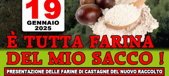 VELLANO MONTAGNA PESCIATINA  CIRCOLO RICREATIVO E CULTURALE "SANDRO MALTAGLIATI" aps VENERDI' 17 e DOMENICA 19 gennaio 2025  FESTA DELLA FARINA DI CASTAGNE NUOVO RACCOLTO