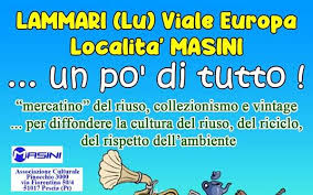 LAMMARI località MASINI nel parcheggio del centro commerciale DOMENICA 12 GENNAIO 2025 dalle ore 9,oo ...UN PO' DI TUTTO! MERCATINO DEL RIUSO, COLLEZIONISMO e VINTAGE