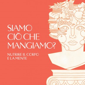 Dialoghi di Pistoia | In uscita il 25 febbraio il volume Siamo ciò che mangiamo? Nutrire il corpo e la mente (UTET)