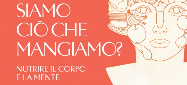 Dialoghi di Pistoia | In uscita il 25 febbraio il volume Siamo ciò che mangiamo? Nutrire il corpo e la mente (UTET)