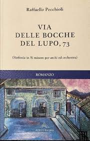 In Biblioteca San Giorgio, mercoledì 5 marzo la presentazione del libro di Raffaello Pecchioli "Via delle Bocche del Lupo 73"