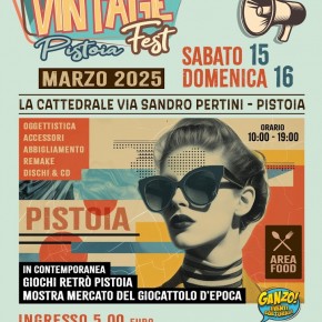 VINTAGE FEST PISTOIA 1° edizione nella sede espositiva La Cattedrale in via Sandro Pertini  Sabato 15 e domenica 16 marzo,  dalle 10 alle 19